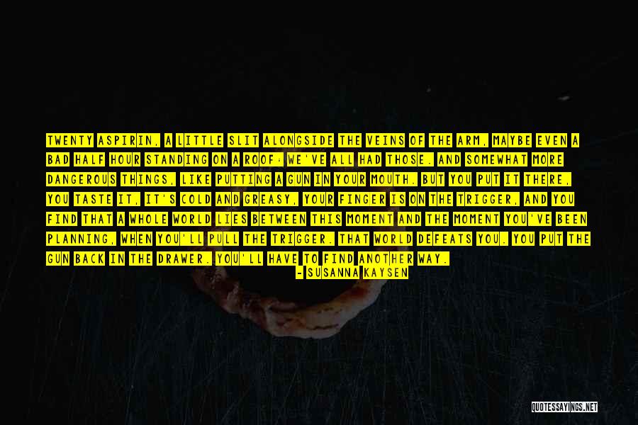 Half Bad Quotes By Susanna Kaysen Half Bad Quotes By Susanna Kaysen