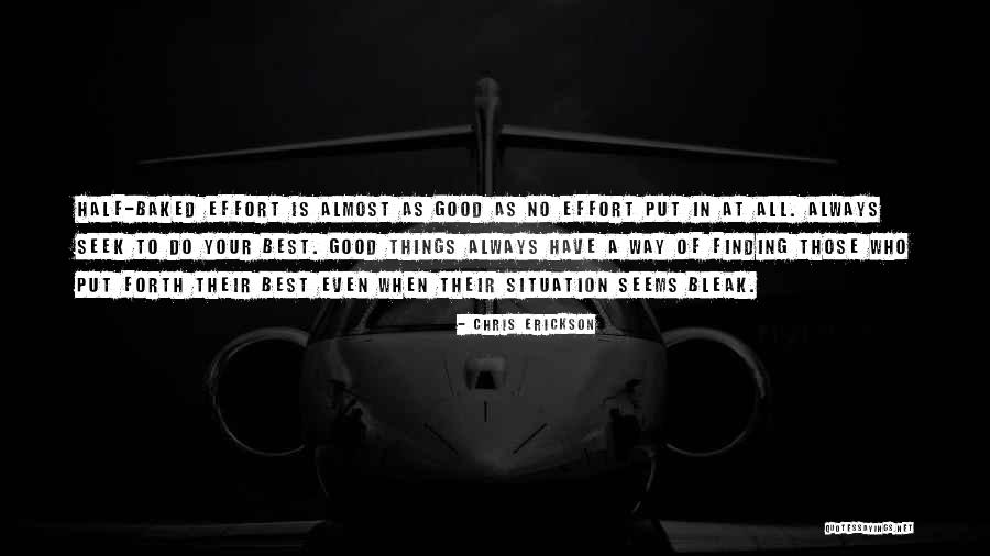 Half Baked Quotes By Chris Erickson Half Baked Quotes By Chris Erickson
