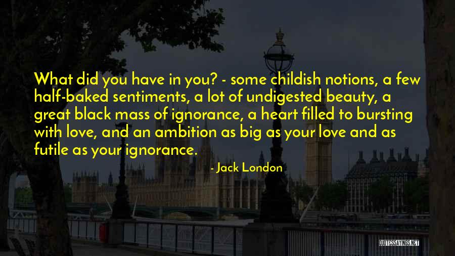 Half Baked Quotes By Jack London Half Baked Quotes By Jack London