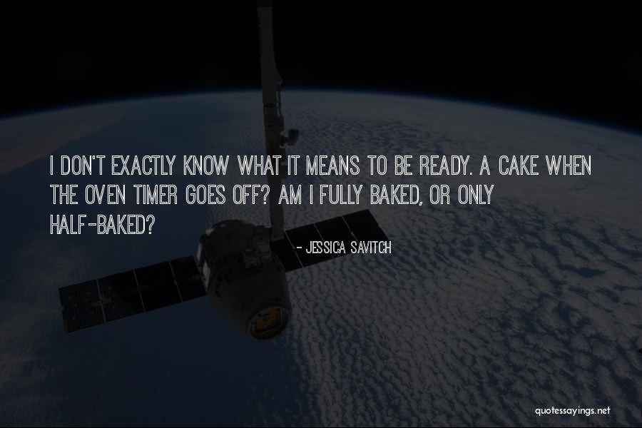Half Baked Quotes By Jessica Savitch Half Baked Quotes By Jessica Savitch