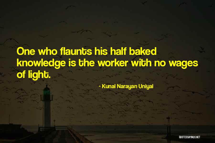 Half Baked Quotes By Kunal Narayan Uniyal Half Baked Quotes By Kunal Narayan Uniyal