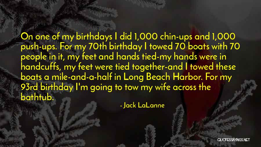 Half Birthdays Quotes By Jack LaLanne