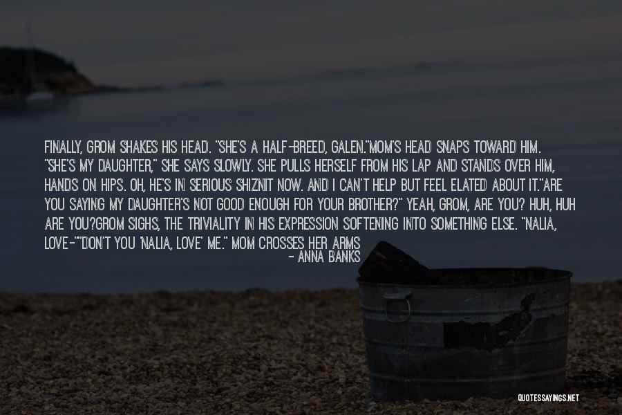 Half Brother Quotes By Anna Banks Half Brother Quotes By Anna Banks