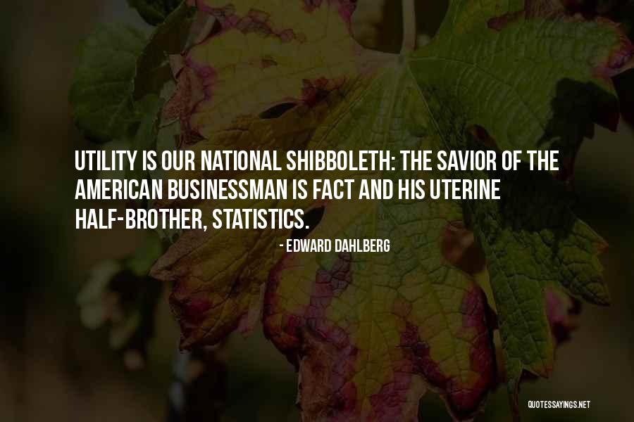 Half Brother Quotes By Edward Dahlberg Half Brother Quotes By Edward Dahlberg