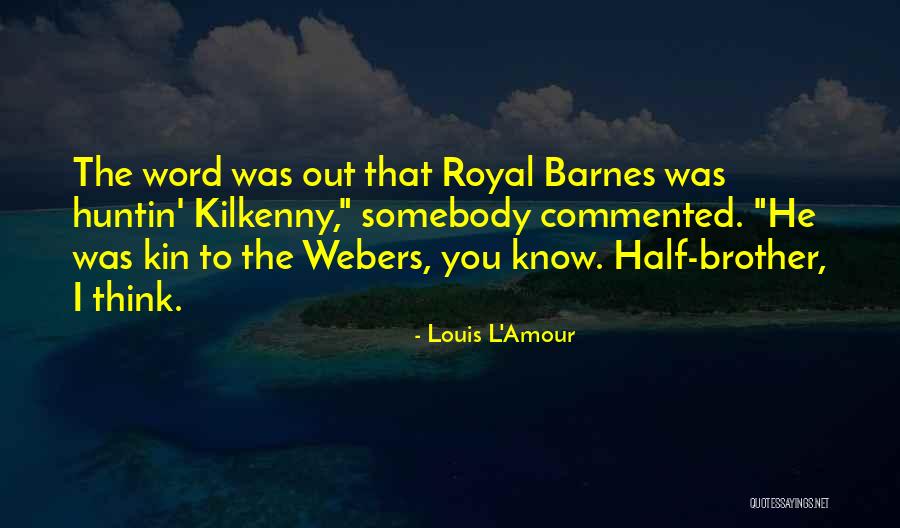 Half Brother Quotes By Louis L'Amour Half Brother Quotes By Louis L'Amour
