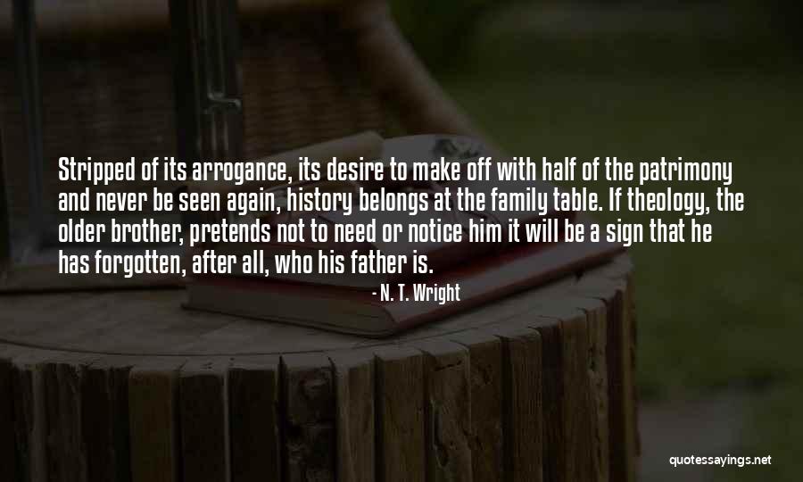 Half Brother Quotes By N. T. Wright Half Brother Quotes By N. T. Wright