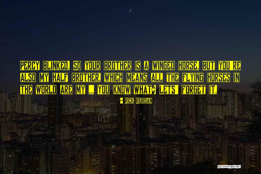 Half Brother Quotes By Rick Riordan Half Brother Quotes By Rick Riordan