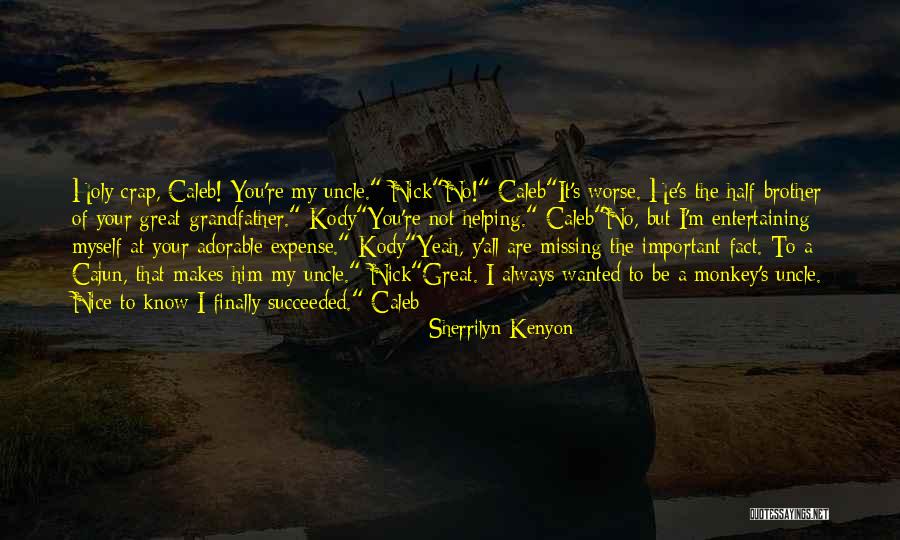 Half Brother Quotes By Sherrilyn Kenyon Half Brother Quotes By Sherrilyn Kenyon
