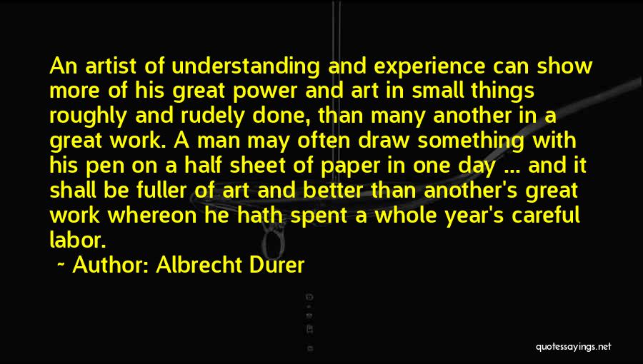 Half Day Work Quotes By Albrecht Durer