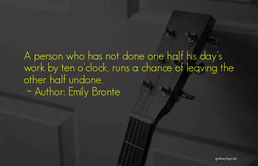 Half Day Work Quotes By Emily Bronte