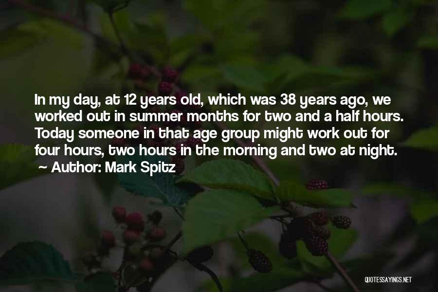 Half Day Work Quotes By Mark Spitz