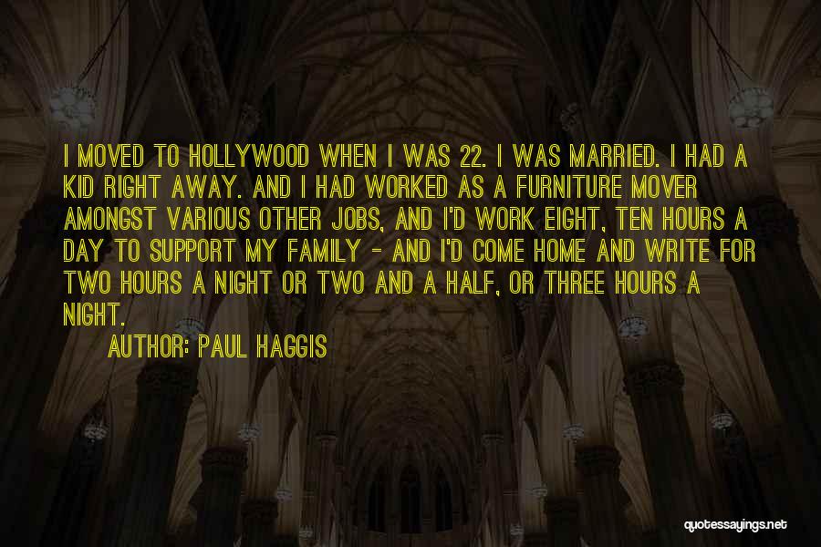 Half Day Work Quotes By Paul Haggis