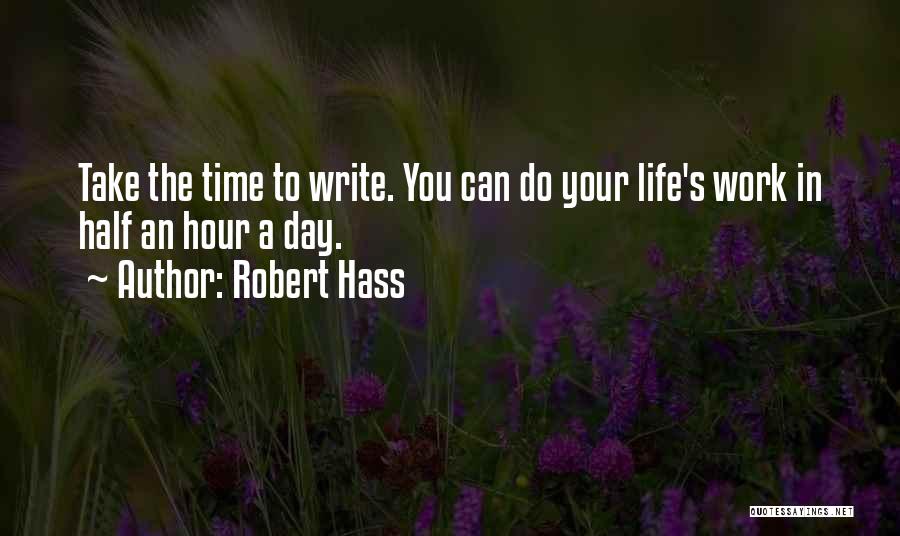 Half Day Work Quotes By Robert Hass