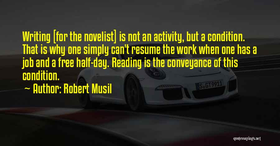 Half Day Work Quotes By Robert Musil