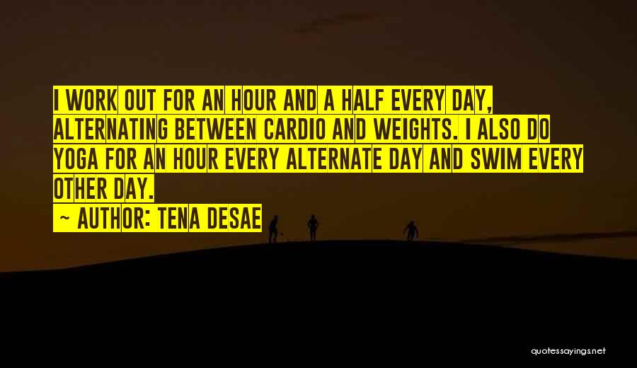 Half Day Work Quotes By Tena Desae