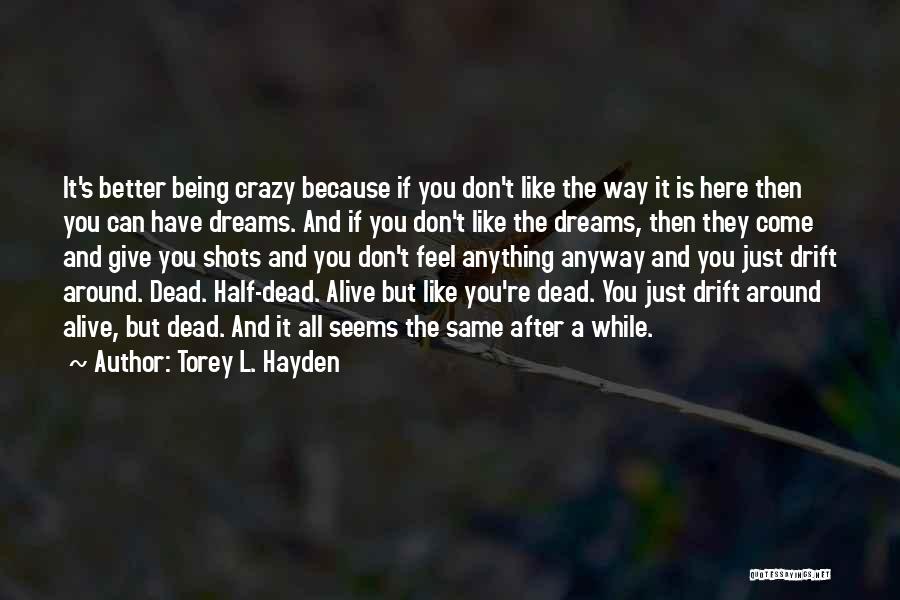 Half Dead Half Alive Quotes By Torey L. Hayden