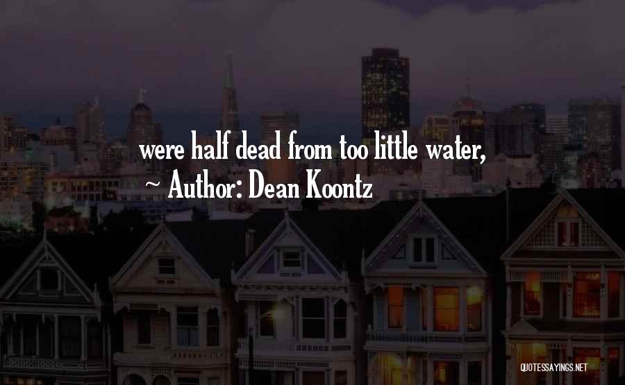 Half Dead Quotes By Dean Koontz