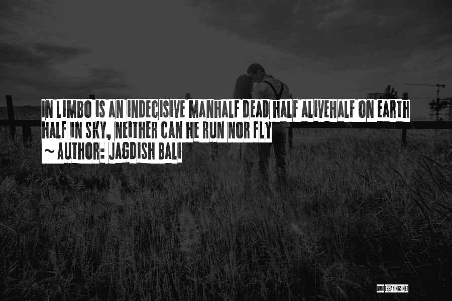 Half Dead Quotes By Jagdish Bali