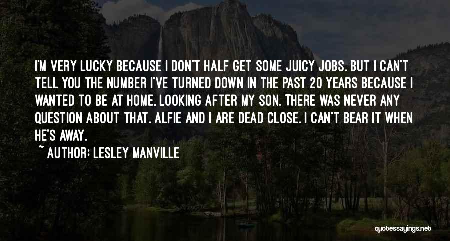 Half Dead Quotes By Lesley Manville