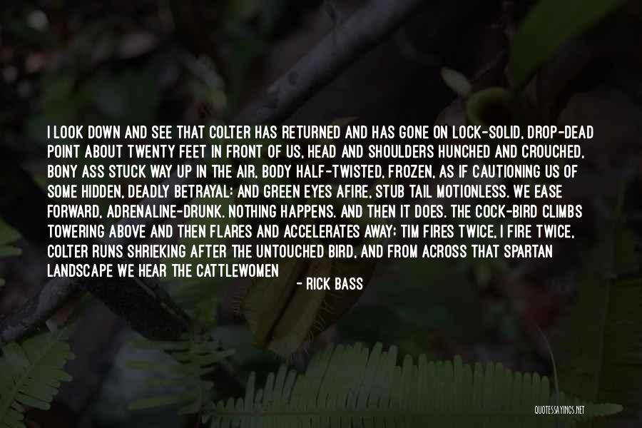 Half Drunk Quotes By Rick Bass Half Drunk Quotes By Rick Bass