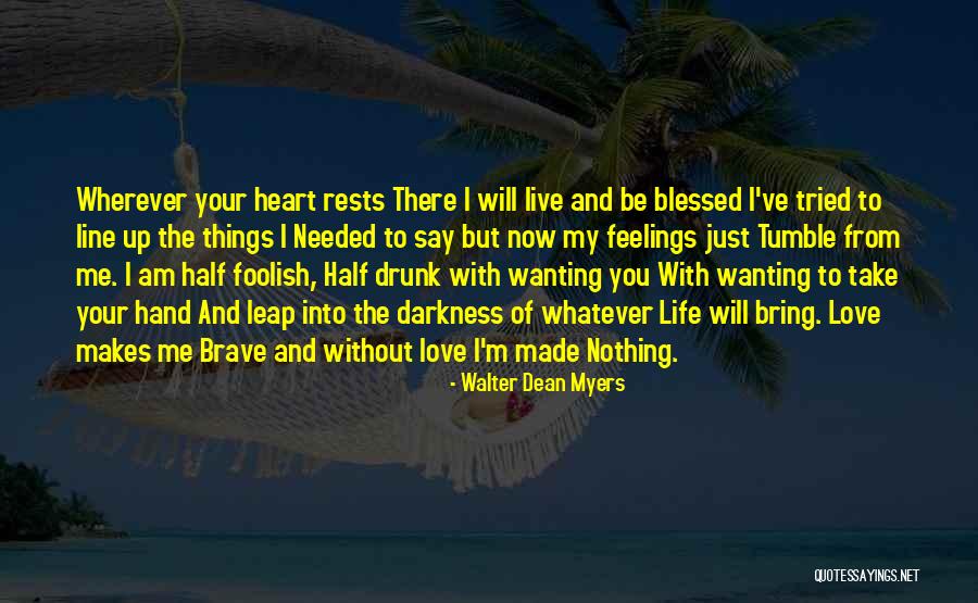 Half Drunk Quotes By Walter Dean Myers Half Drunk Quotes By Walter Dean Myers