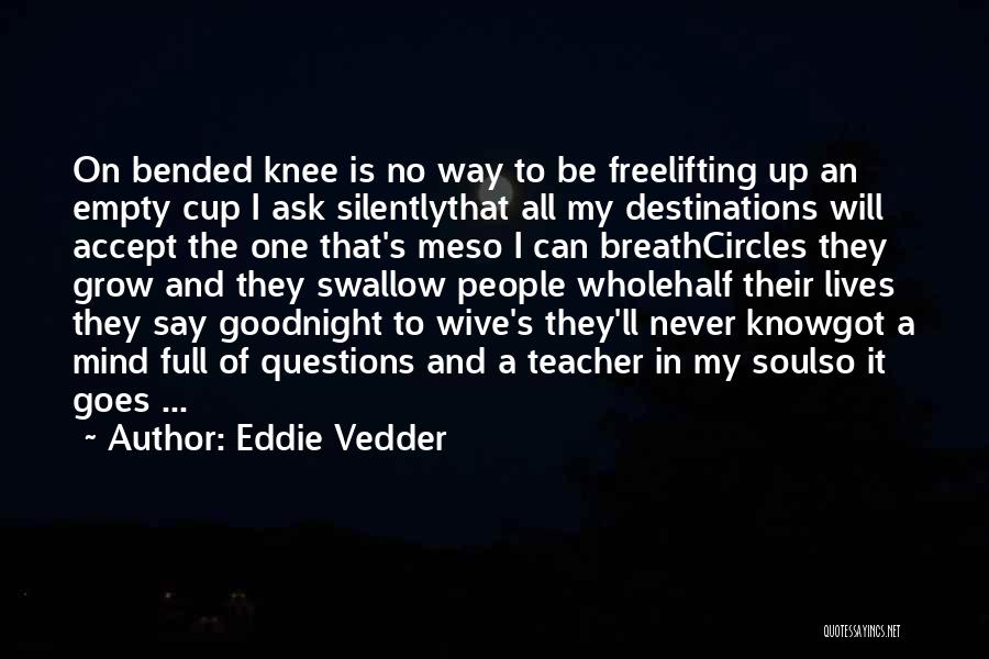 Half Empty Cup Quotes By Eddie Vedder