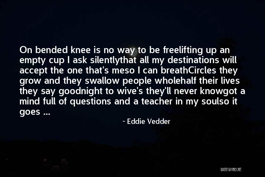 Half Empty Cup Quotes By Eddie Vedder