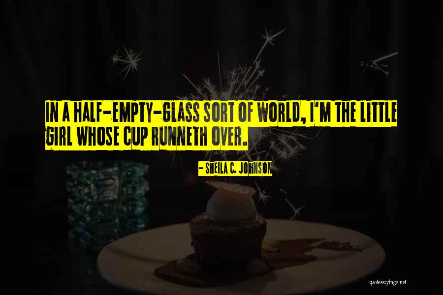 Half Empty Cup Quotes By Sheila C. Johnson Half Empty Cup Quotes By Sheila C. Johnson