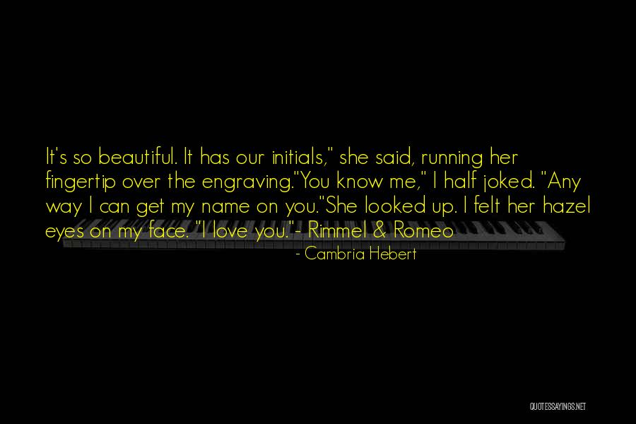 Half Face Love Quotes By Cambria Hebert Half Face Love Quotes By Cambria Hebert