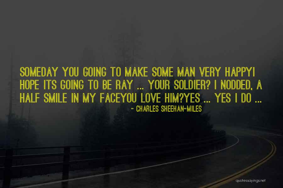 Half Face Love Quotes By Charles Sheehan-Miles Half Face Love Quotes By Charles Sheehan-Miles
