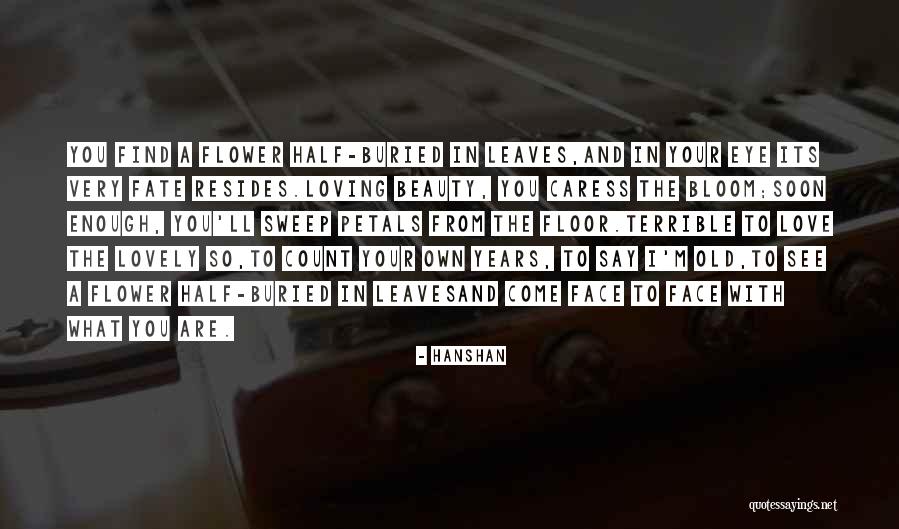 Half Face Love Quotes By Hanshan Half Face Love Quotes By Hanshan