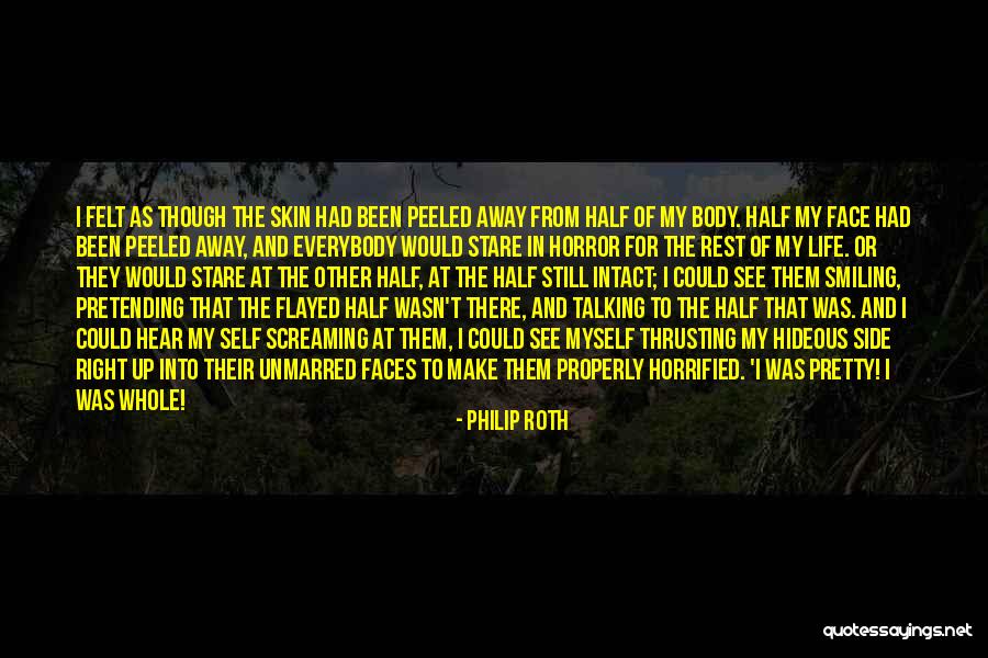 Half Face Love Quotes By Philip Roth