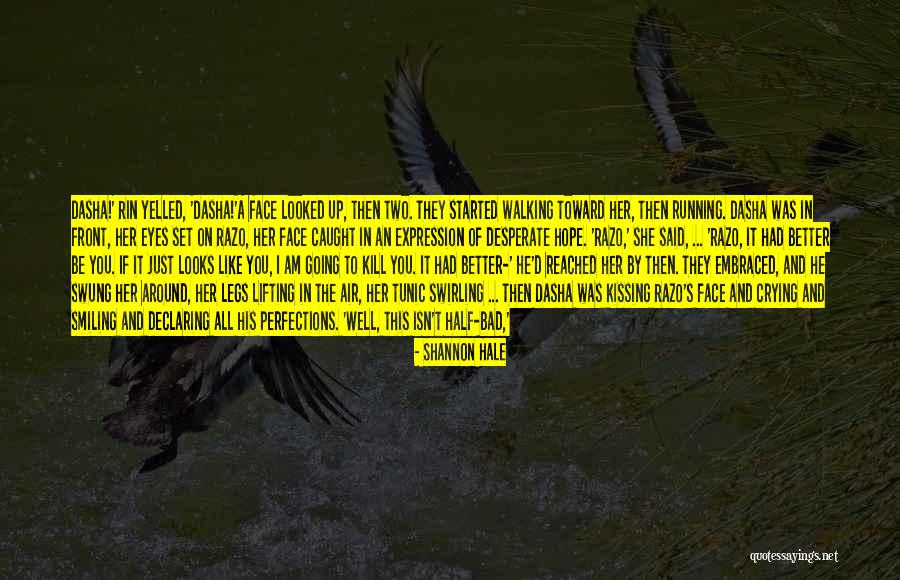 Half Face Love Quotes By Shannon Hale Half Face Love Quotes By Shannon Hale
