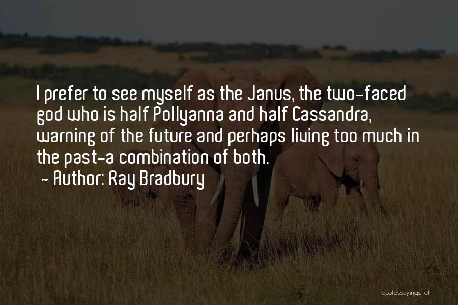 Half Faced Quotes By Ray Bradbury