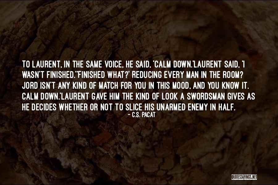 Half Finished Quotes By C.S. Pacat Half Finished Quotes By C.S. Pacat