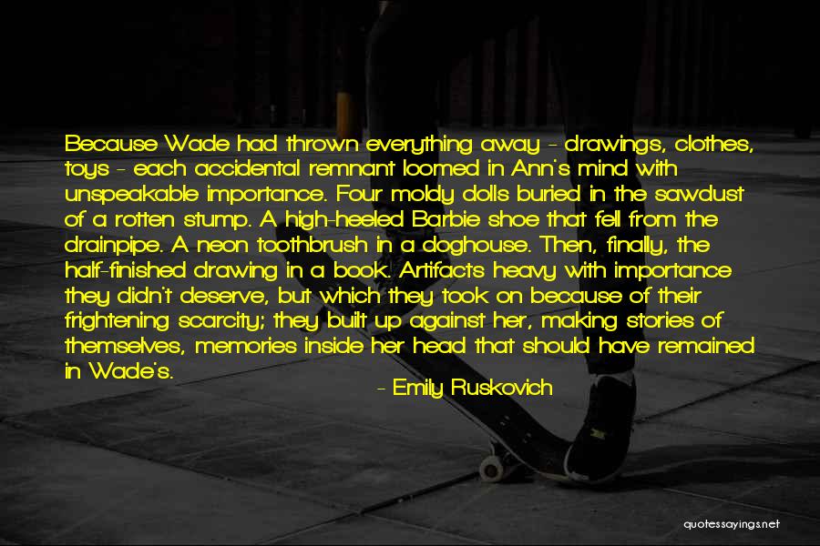 Half Finished Quotes By Emily Ruskovich Half Finished Quotes By Emily Ruskovich