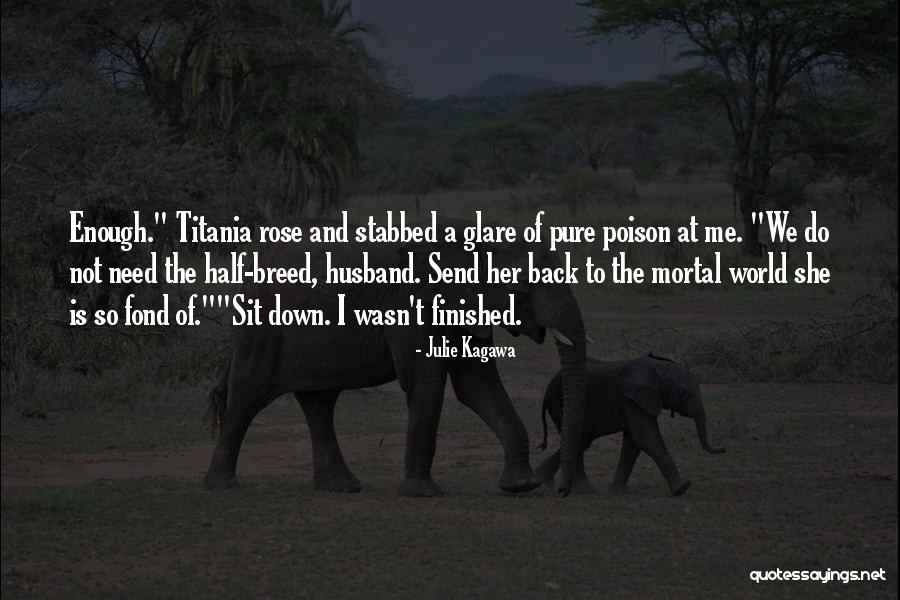 Half Finished Quotes By Julie Kagawa Half Finished Quotes By Julie Kagawa