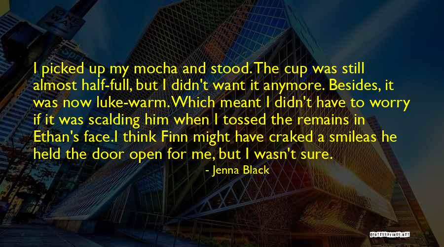 Half Full Cup Quotes By Jenna Black Half Full Cup Quotes By Jenna Black