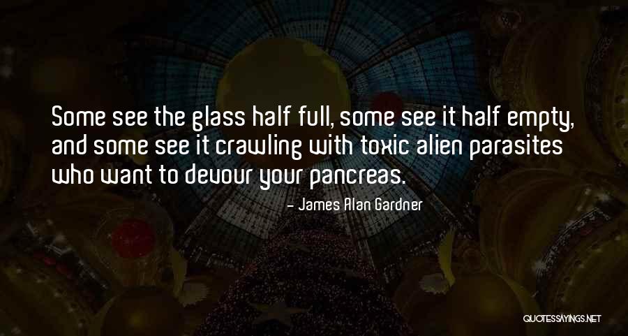 Half Full Glass Quotes By James Alan Gardner