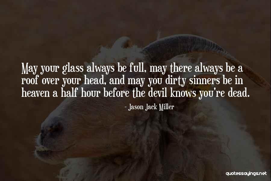 Half Full Glass Quotes By Jason Jack Miller