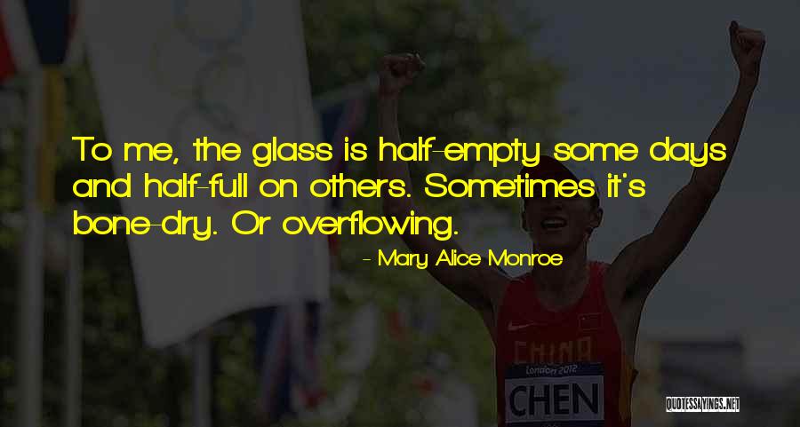 Half Full Glass Quotes By Mary Alice Monroe