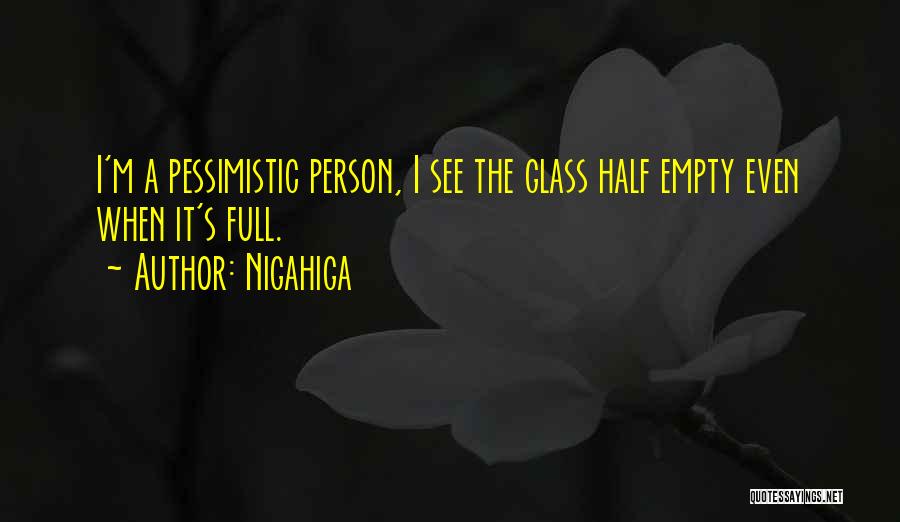 Half Full Glass Quotes By Nigahiga