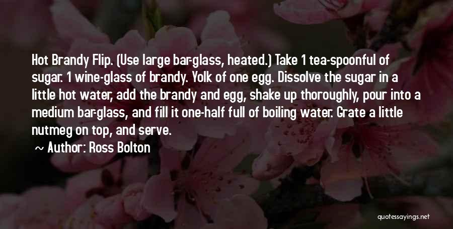 Half Full Glass Quotes By Ross Bolton Half Full Glass Quotes By Ross Bolton