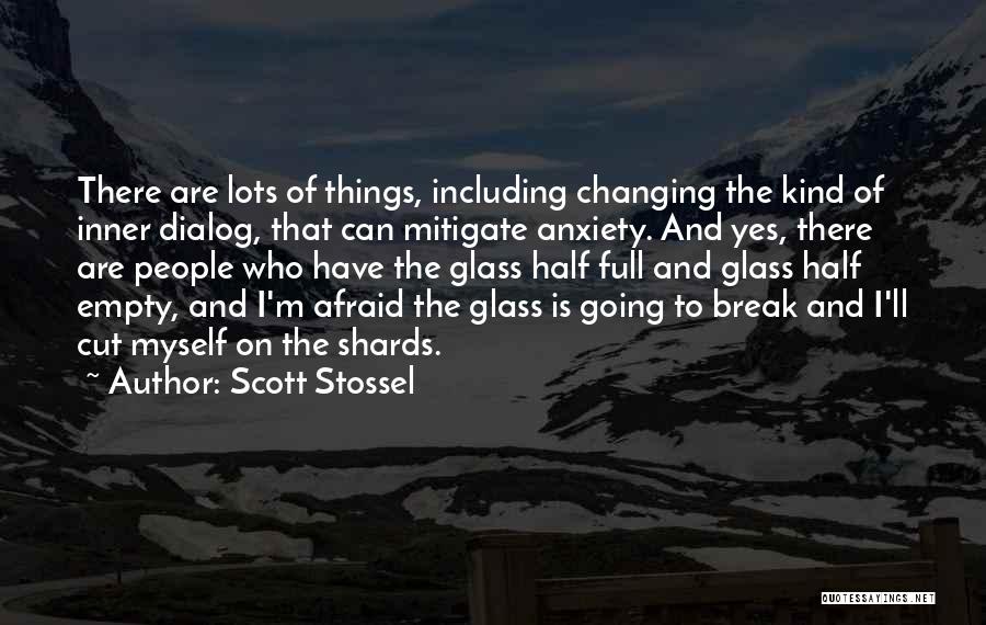 Half Full Glass Quotes By Scott Stossel