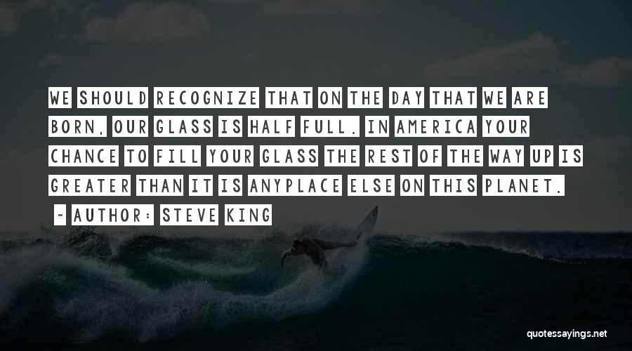 Half Full Glass Quotes By Steve King Half Full Glass Quotes By Steve King