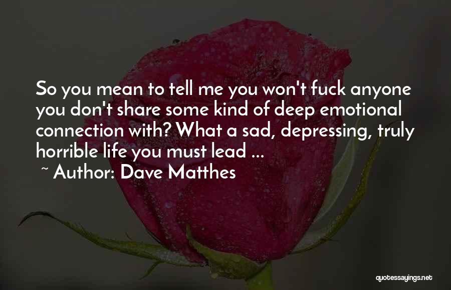 Half Full Quotes By Dave Matthes