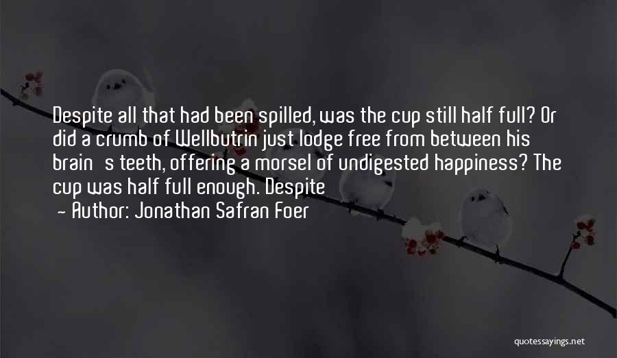 Half Full Quotes By Jonathan Safran Foer