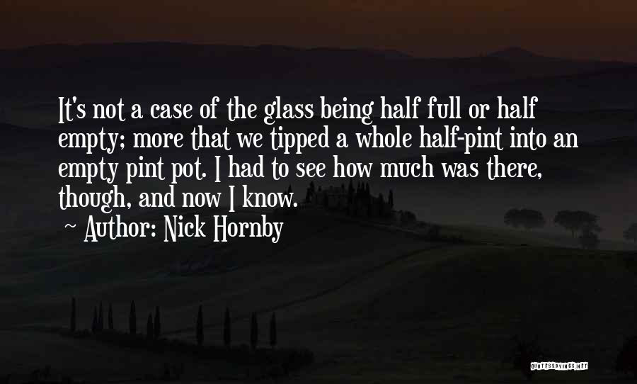 Half Full Quotes By Nick Hornby