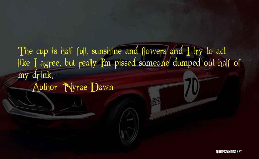 Half Full Quotes By Nyrae Dawn