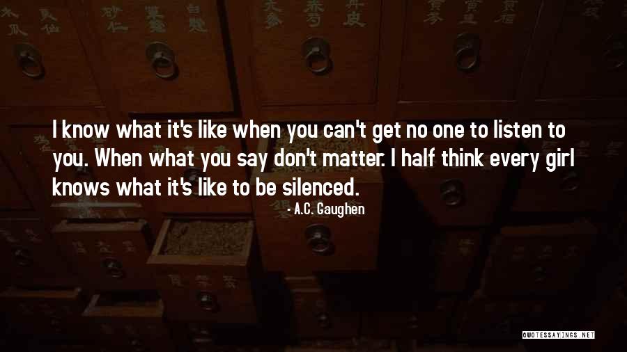 Half Girl Quotes By A.C. Gaughen Half Girl Quotes By A.C. Gaughen